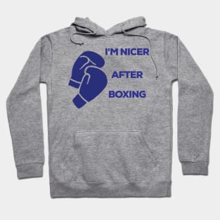 I'm Nicer After Boxing T-Shirt Hoodie